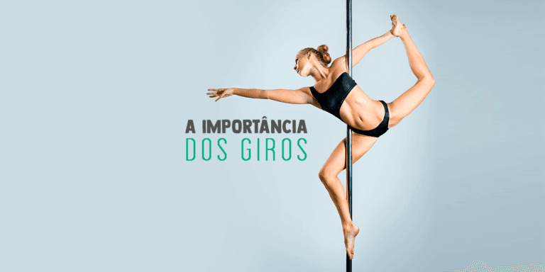 Giros: por que são importantes no Pole Dance?