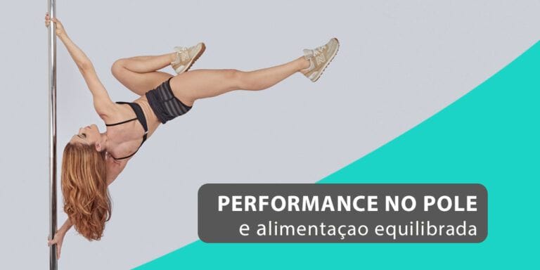 Alimentação Equilibrada X Pole Dance: qual a relação?